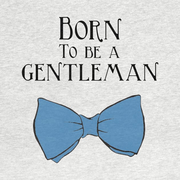 Born to be a Gentleman - Blue by InspiredQuotes